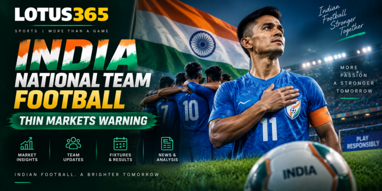 India National Team Football: Thin Markets Warning